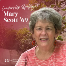 Leadership Spotlight: Mary Scott '69 Leadership Spotlight: Mary Scott '69