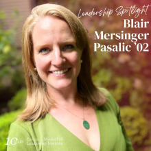 Alumna Leadership Spotlight: Blair Mersinger Pasalic '02 Alumna Leadership Spotlight: Blair Mersinger Pasalic '02